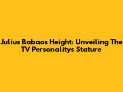 Julius Babao's Height: Unveiling The TV Personality's Stature