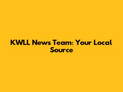 KWLL News Team: Your Local Source