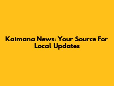 Kaimana News: Your Source For Local Updates