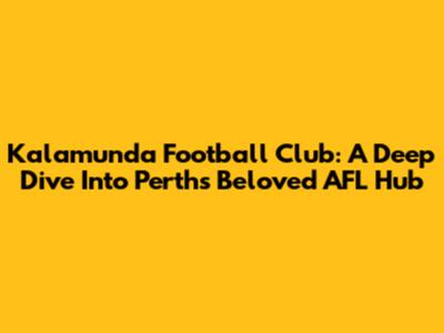 Kalamunda Football Club: A Deep Dive Into Perth's Beloved AFL Hub