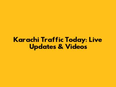 Karachi Traffic Today: Live Updates & Videos