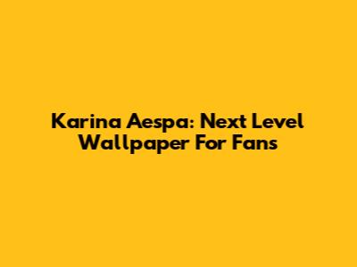 Karina Aespa: Next Level Wallpaper For Fans