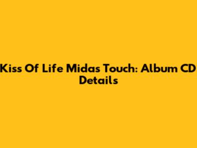 Kiss Of Life Midas Touch: Album CD Details
