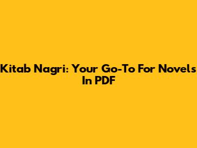 Kitab Nagri: Your Go-To For Novels In PDF
