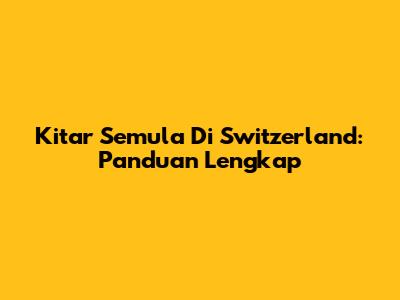 Kitar Semula Di Switzerland: Panduan Lengkap