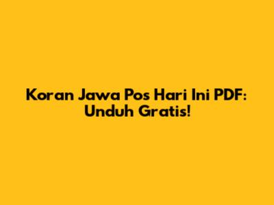 Koran Jawa Pos Hari Ini PDF: Unduh Gratis!