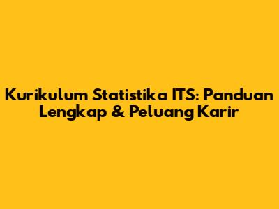 Kurikulum Statistika ITS: Panduan Lengkap & Peluang Karir