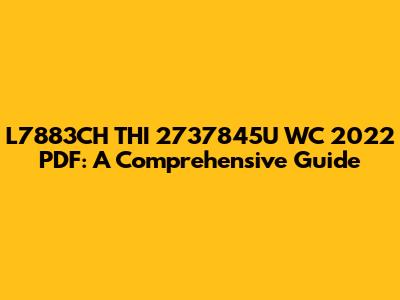 L7883CH THI 2737845U WC 2022 PDF: A Comprehensive Guide