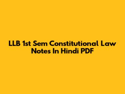 LLB 1st Sem Constitutional Law Notes In Hindi PDF