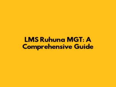 LMS Ruhuna MGT: A Comprehensive Guide