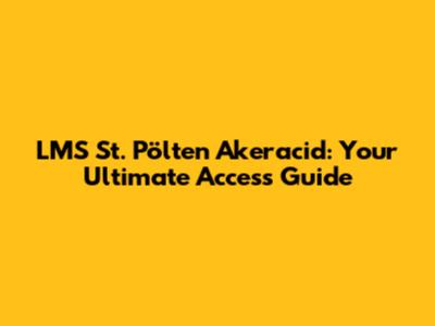 LMS St. Pölten Akeracid: Your Ultimate Access Guide