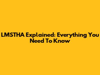 LMSTHA Explained: Everything You Need To Know