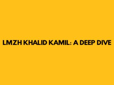 LMZH KHALID KAMIL: A DEEP DIVE