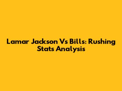 Lamar Jackson Vs Bills: Rushing Stats Analysis
