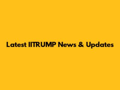 Latest IITRUMP News & Updates
