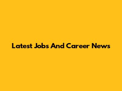 Latest Jobs And Career News