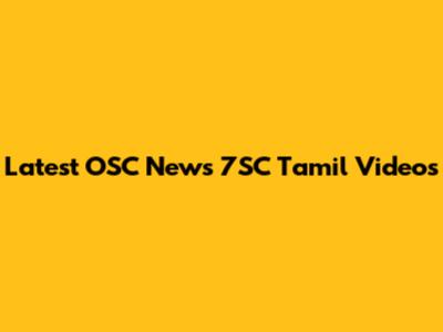 Latest OSC News 7SC Tamil Videos