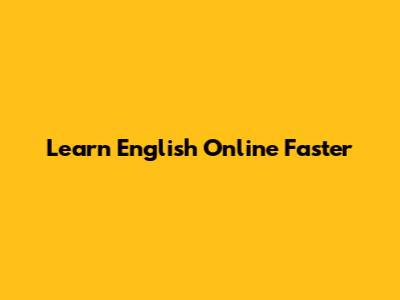 Learn English Online Faster