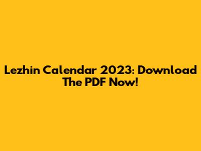 Lezhin Calendar 2023: Download The PDF Now!
