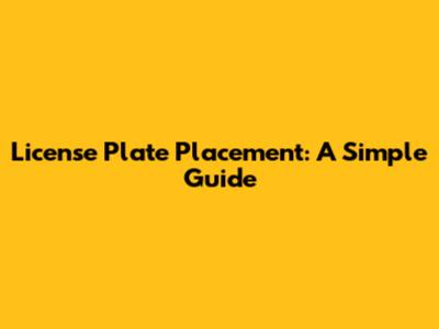 License Plate Placement: A Simple Guide