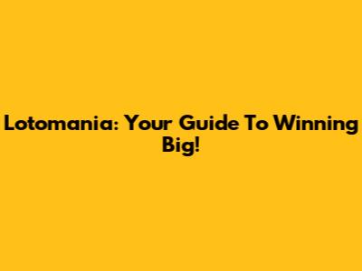 Lotomania: Your Guide To Winning Big!
