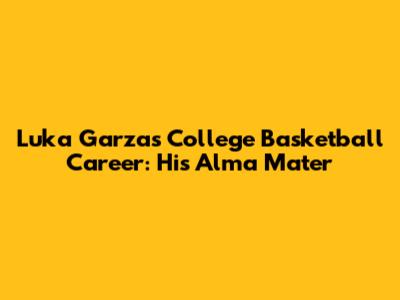 Luka Garza's College Basketball Career: His Alma Mater