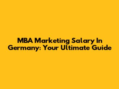 MBA Marketing Salary In Germany: Your Ultimate Guide