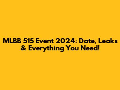 MLBB 515 Event 2024: Date, Leaks & Everything You Need!