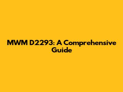 MWM D2293: A Comprehensive Guide