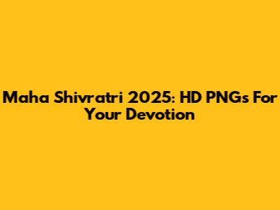 Maha Shivratri 2025: HD PNGs For Your Devotion