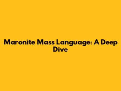 Maronite Mass Language: A Deep Dive