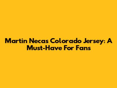 Martin Necas Colorado Jersey: A Must-Have For Fans