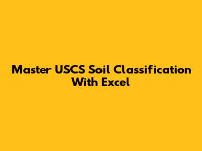 Master USCS Soil Classification With Excel