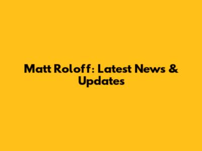 Matt Roloff: Latest News & Updates
