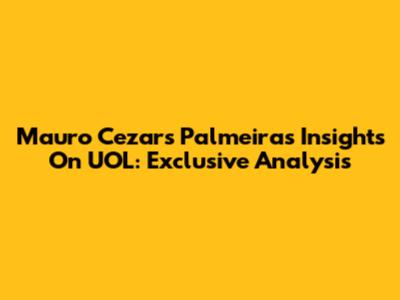 Mauro Cezar's Palmeiras Insights On UOL: Exclusive Analysis