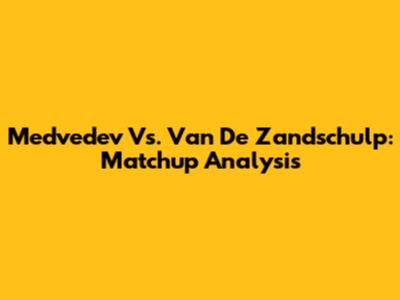 Medvedev Vs. Van De Zandschulp: Matchup Analysis