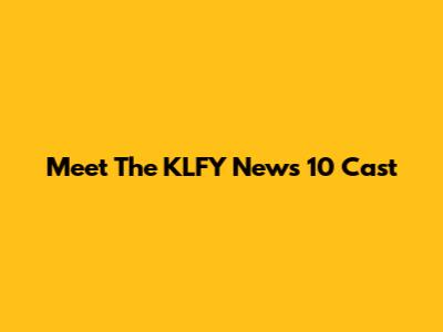 Meet The KLFY News 10 Cast