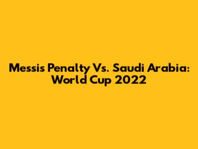 Messi's Penalty Vs. Saudi Arabia: World Cup 2022
