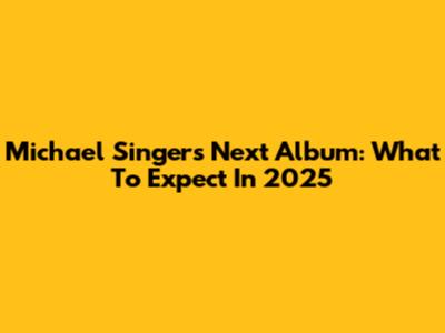 Michael Singer's Next Album: What To Expect In 2025