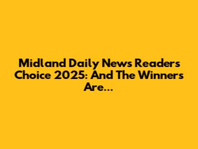 Midland Daily News Readers Choice 2025: And The Winners Are...