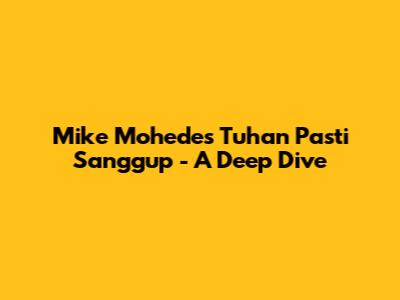 Mike Mohede's "Tuhan Pasti Sanggup" - A Deep Dive