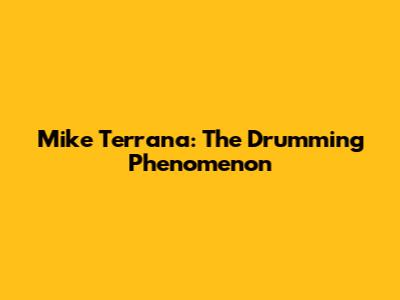 Mike Terrana: The Drumming Phenomenon