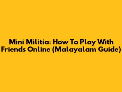 Mini Militia: How To Play With Friends Online (Malayalam Guide)