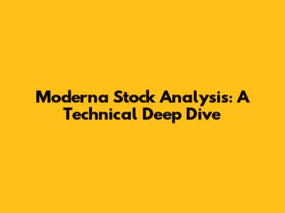 Moderna Stock Analysis: A Technical Deep Dive
