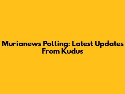 Murianews Polling: Latest Updates From Kudus