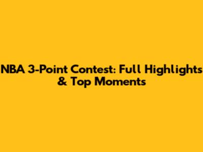 NBA 3-Point Contest: Full Highlights & Top Moments
