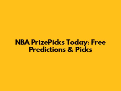 NBA PrizePicks Today: Free Predictions & Picks
