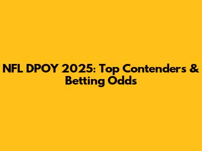 NFL DPOY 2025: Top Contenders & Betting Odds