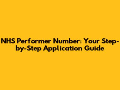 NHS Performer Number: Your Step-by-Step Application Guide