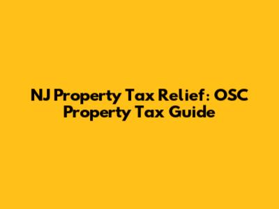 NJ Property Tax Relief: OSC Property Tax Guide